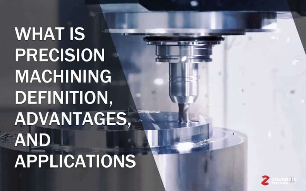 what is precision machining definition advantages and applications