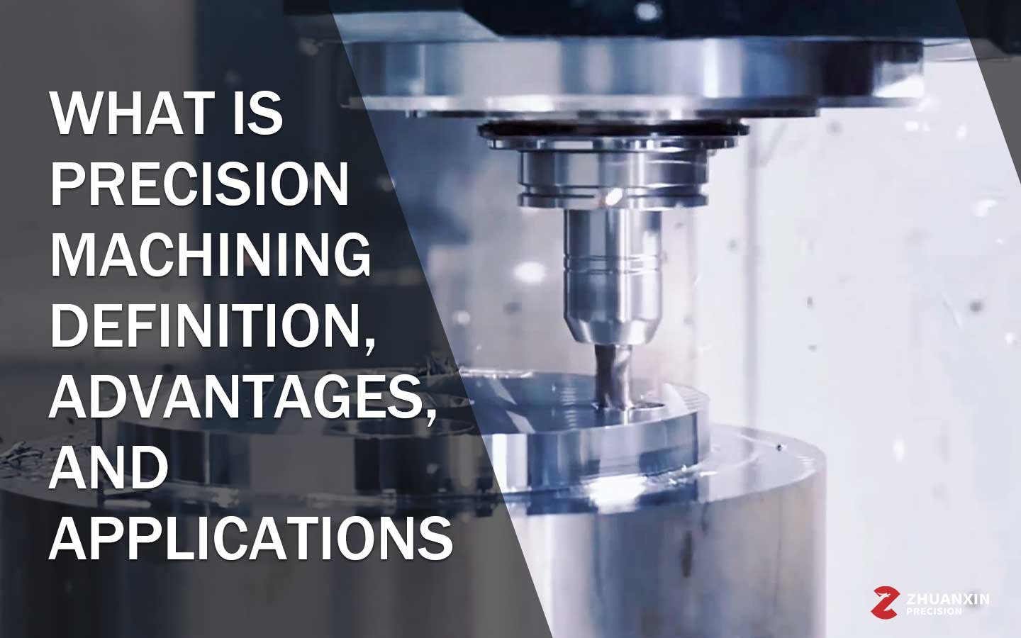 what is precision machining definition advantages and applications
