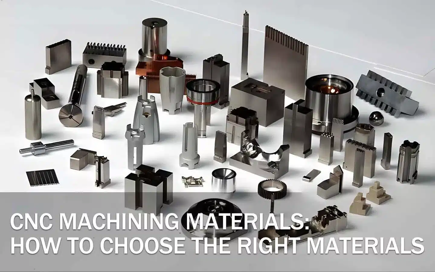 cnc machining materials how to choose the right materials